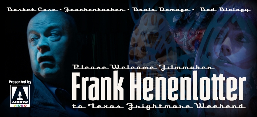 Texas Frightmare 2017: Frank Henenlotter Added As Featured Guest, Presented By Arrow Video